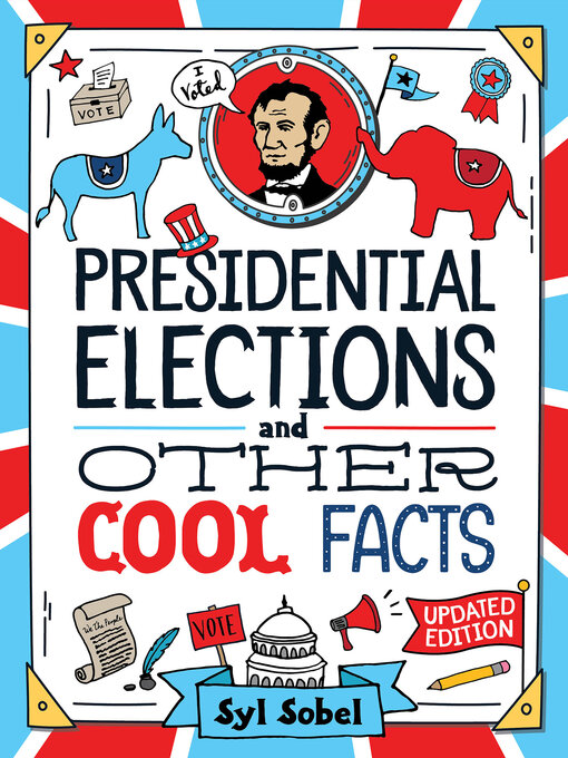 Title details for Presidential Elections and Other Cool Facts by Syl Sobel J.D. - Available